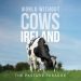 World Without Cows places Ireland’s dairy producers at the center of the global food conversation with The Pasture Paradox